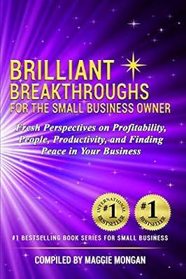 Brilliant Breakthroughs For The Small Business Owner: Fresh Perspectives on Profitability, People, Productivity, and Finding Peace in Your Business: 4 by McCuistion, Susan; Mank, Anne; Boeder, Mark | Paperback | Entrepreneurship