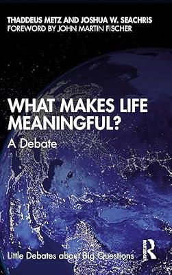 What Makes Life Meaningful?: A Debate (Little Debates about Big Questions) by Seachris, Joshua W.; Metz, Thaddeus | Paperback | Philosophy