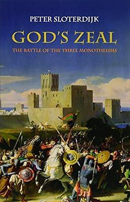 God's Zeal: The Battle of the Three Monotheisms by Sloterdijk, Peter | Paperback | Comparative Religion