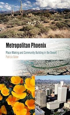 Metropolitan Phoenix: Place Making And Community Building in the Desert (Metropolitan Portraits) by Gober, Patricia; Trapido-lurie, Barbara | Paperback | History