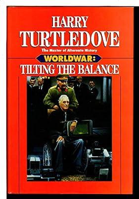 Worldwar: Tilting the Balance by Turtledove, Harry | Hardcover