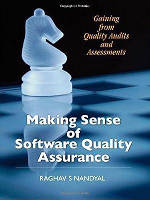 Making Sense of Software Quality Assurance: Gaining from Quality Audits and Assessments by Raghav Nandyal | Paperback