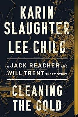 Cleaning the Gold: A Jack Reacher and Will Trent Short Story by Slaughter, Karin; Child, Lee | Paperback | Fiction
