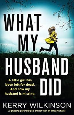 What My Husband Did: A gripping psychological thriller with an amazing twist by Wilkinson, Kerry | Paperback | Thriller