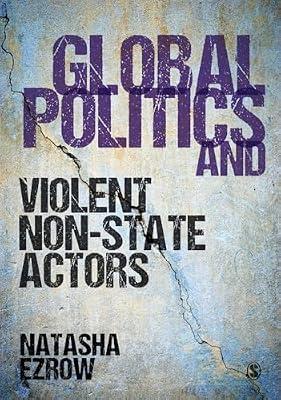 Global Politics and Violent Non-State Actors by Ezrow, Natasha | Paperback | Political Science