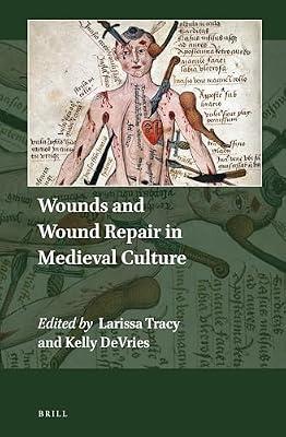 Wounds and Wound Repair in Medieval Culture: 1 (Explorations in Medieval Culture, 1) | Hardcover | Medical
