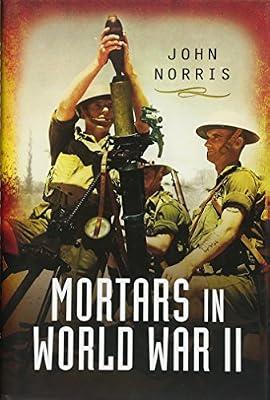 Mortars in World War II by Norris, John | Hardcover | Second World War