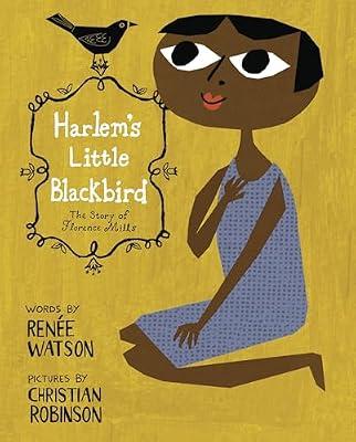 Harlem's Little Blackbird: The Story of Florence Mills by Watson, Renée | Hardcover | Juvenile Nonfiction