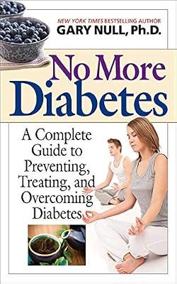 No More Diabetes: A Complete Guide to Preventing, Treating, and Overcoming Diabetes by Null Ph.D., Gary | Hardcover | Health & Fitness
