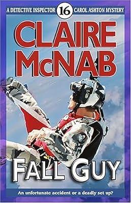 The Fall Guy: A Detective Inspector Carol Ashton Mystery: 16 by McNab, Claire | Paperback | Crime & Mystery