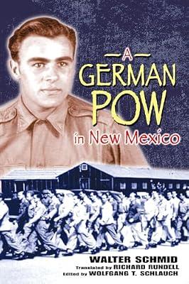 A German Pow In New Mexico by Schmid, Walter | Hardcover | History