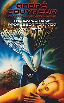 The Exploits of Professor Tornada (Volume 3) by Couvreur, Andre | Paperback | Science Fiction