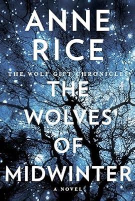 The Wolves of Midwinter: The Wolf Gift Chronicles: 2 by Rice, Anne | Hardcover | Fiction