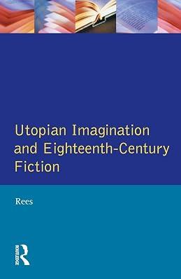 Utopian Imagination and Eighteenth-century Fiction (Studies in Eighteenth and Nineteenth Century Literature) by Rees, Christine | Paperback | Literary Criticism 2