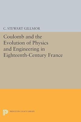 Coulomb and the Evolution of Physics and Engineering in Eighteenth-Century France by Gillmor, C. Stewart | Paperback | Biography & Autobiography 2