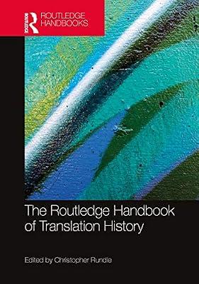 The Routledge Handbook of Translation History: The Historiography of Translation (Routledge Handbooks in Translation and Interpreting Studies) | Hardcover | Language Arts & Disciplines