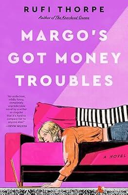 MARGOS GOT MONEY TROUBLES: The Quirky and Heartwarming Inspiration for the Apple TV Series by Thorpe, Rufi | Hardcover | Fiction