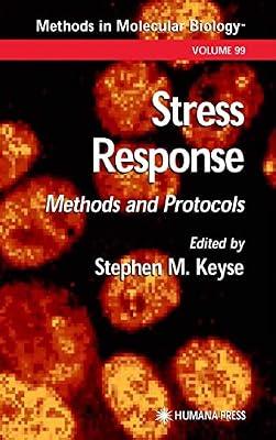 STRESS RESPONSE: METHODS AND PROTOCOLS (METHODS IN MOLECULAR BIOLOGY, VOLUME 99) | Hardcover | Molecular Biology