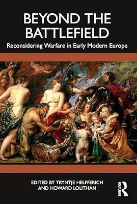 Beyond the Battlefield: Reconsidering Warfare in Early Modern Europe | Paperback | History And Archaeology