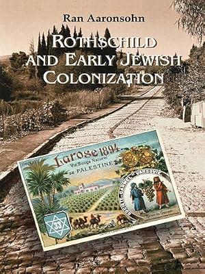 Rothschild and Early Jewish Colonization in Palestine (Geographical Perspectives on the Human Past) by Aaronsohn, Ran | Paperback | History