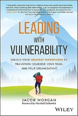 Leading With Vulnerability: Unlock Your Greatest Superpower to Transform Yourself, Your Team, and Your Organization by Morgan, Jacob | Hardcover | Business & Economics