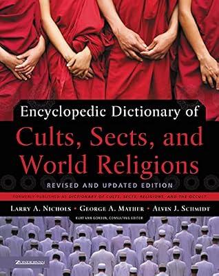 Encyclopedic Dictionary of Cults, Sects, and World Religions by Gorden, Kurt Van; Mather, George A.; Schmidt, Alvin J. | Paperback | Reference Works