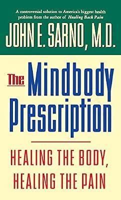 THE MINDBODY PRESCRIPTION by Sarno M.D., John E. | Hardcover | Popular Psychology
