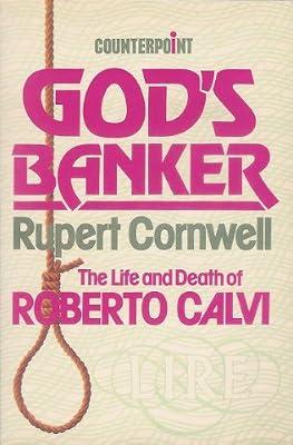 God's Banker: Account of the Life and Death of Roberto Calvi (Counterpoint S.) by Cornwell, Rupert | Paperback | Banking