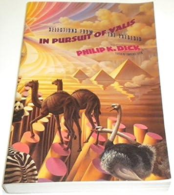 In Pursuit of "Valis": Selections from the Exegesis by Dick, Philip K. | Paperback | Science Fiction