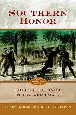 Southern Honor: Ethics and Behavior in the Old South by Bertram Wyatt-Brown | Paperback | History Of The Americas