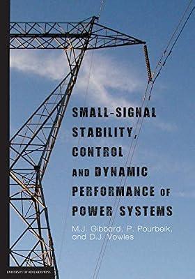 Small-signal stability, control and dynamic performance of power systems by Gibbard, M J; Pourbeik, P; Vowles, D J | Paperback | Electrical Engineering