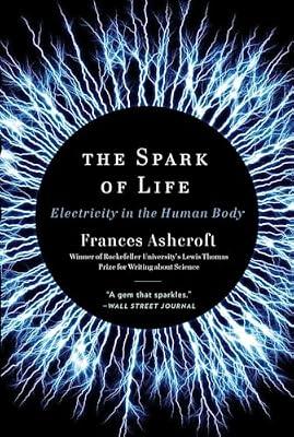 The Spark of Life: Electricity in the Human Body by Ashcroft, Frances | Paperback | Science