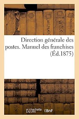Direction Générale Des Postes. Manuel Des Franchises (Sciences Sociales) by Sans Auteur | Paperback | Central Government Policies