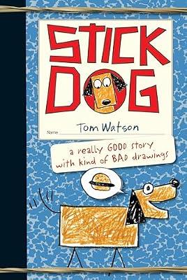 Stick Dog: Now a Netflix Originals Movie: A Bestselling Illustrated Middle Grade Novel of Funny Animal Stories for Children (Ages 8–12): 1 by Watson, Tom | Hardcover | Juvenile Fiction