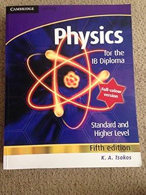 Cambridge Physics for the Ib Diploma Full Colour 5/E by Tsokos | Paperback | Juvenile Nonfiction