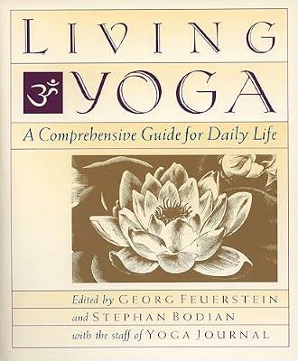 Living Yoga: A Comprehensive Guide for Daily Life by Feuerstein, Georg | Paperback | Health & Fitness