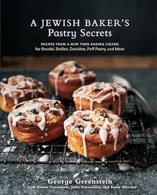 A Jewish Baker's Pastry Secrets by George Greenstein, with Elaine Greenstein, Julia Greenstein, and Isaac Bleicher | Hardcover | Cooking