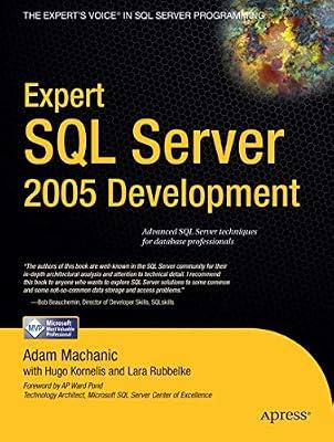 Expert SQL Server 2005 Development by Machanic, Adam; Kornelis, Hugo; Rubbelke, Lara | Paperback | Sql Server
