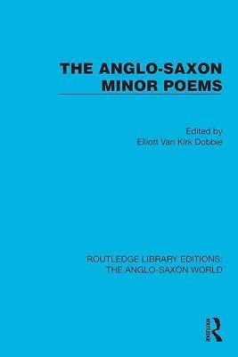 The Anglo-saxon Minor Poems (Routledge Library Editions: the Anglo-saxon World) | Paperback | History 2