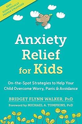 Anxiety Relief for Kids by Flynn Walker PhD, Bridget | Paperback | Personal & Social Issues: Disability & Special Needs (Children'S