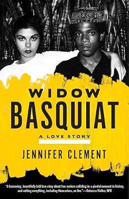 Widow Basquiat: A Love Story by Clement, Jennifer | Paperback | Biography & Autobiography