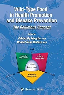 WILD-TYPE FOOD IN HEALTH PROMOTION AND DISEASE PREVENTION: THE COLUMBUS CONCEPT by Meester F. D. | Hardcover | Dietetics & Nutrition
