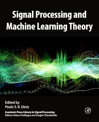 Signal Processing and Machine Learning Theory (Academic Press Library in Signal Processing) | Paperback | Signal Processing