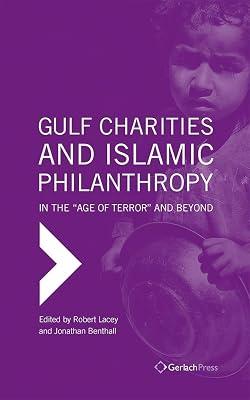 Gulf Charities and Islamic Philanthropy in the 'Age of Terror' and Beyond | Hardcover | Islam 2