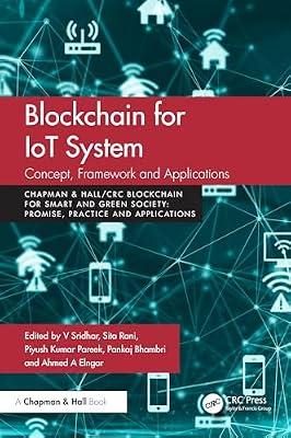 Blockchain for Iot Systems: Concept, Framework and Applications (Chapman & Hall/Crc Blockchain for Smart and Green Society) | Hardcover | Computers