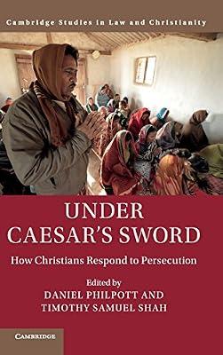 Under Caesar's Sword: How Christians Respond to Persecution (Law and Christianity) | Hardcover | Political Science