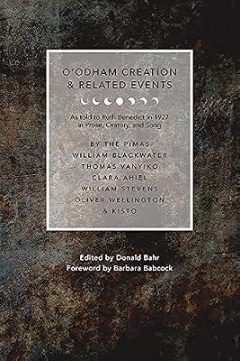 O’odham Creation and Related Events: As Told to Ruth Benedict in 1927 in Prose, Oratory, and Song (Southwest Center Series) | Paperback | Folklore