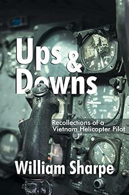 Ups and Downs: Recollections of a Vietnam Helicopter Pilot by Sharpe, William | Paperback | Biography: Historical