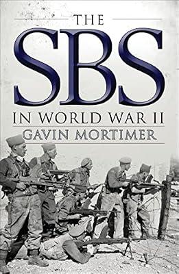 The SBS in World War II: An Illustrated History (General Military) by Mortimer, Gavin | Paperback | History