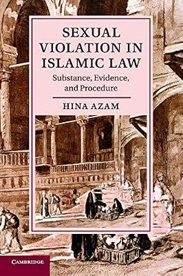 Sexual Violation in Islamic Law: Substance, Evidence, and Procedure (Cambridge Studies in Islamic Civilization) by Azam, Hina | Paperback | History